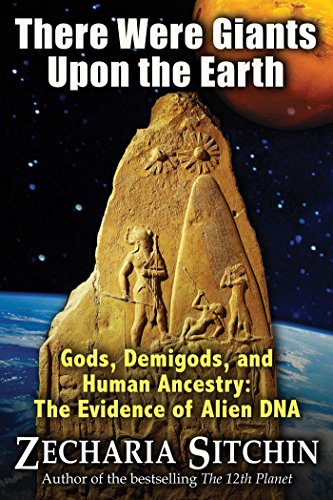 There Were Giants Upon the Earth Gods, Demigods, and Human Ancestry The Eviden [Paperback]