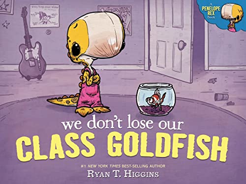We Don't Lose Our Class Goldfish A Penelope Rex Book [Hardcover]