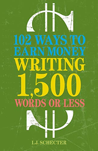 102 Ways to Earn Money Writing 1,500 Words or Less The Ultimate Freelancer's Gu [Paperback]