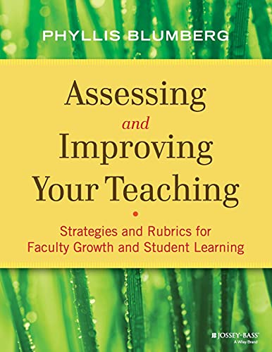 Assessing and Improving Your Teaching Strategies and Rubrics for Faculty Growth [Paperback]
