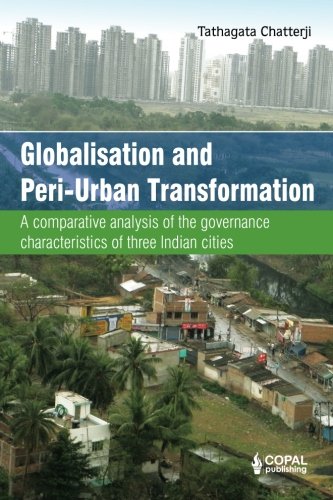 Globalisation And Peri-Urban Transformation A Comparative Analysis Of The Gover [Paperback]