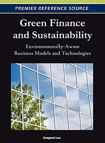 Green Finance and Sustainability Environmentally-Aware Business Models and Tech [Hardcover]