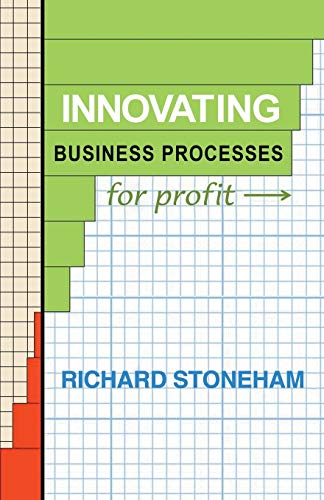 Innovating Business Processes For Profit How To Run A Process Program For Busin [Paperback]