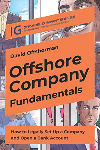 Offshore Company Fundamentals  How to Legally Set up a Company and Open a Bank  [Paperback]