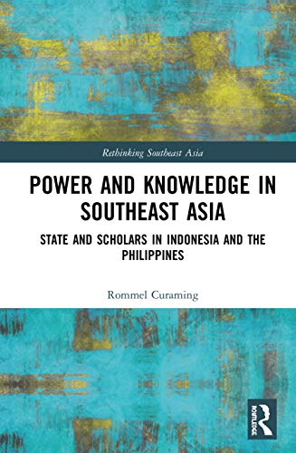 Power and Knowledge in Southeast Asia State and Scholars in Indonesia and the P [Hardcover]