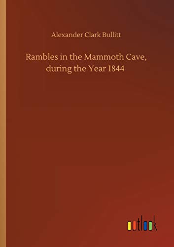 Rambles In The Mammoth Cave, During The Year 1844
