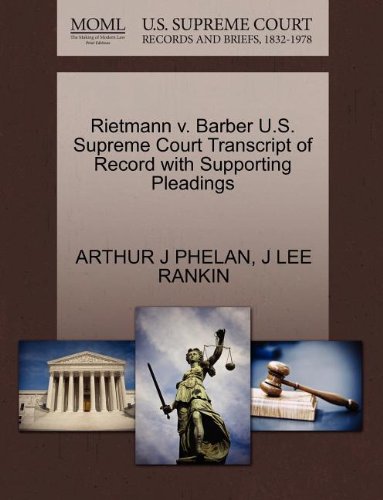 Rietmann V. Barber U. S. Supreme Court Transcript of Record with Supporting Plea [Paperback]