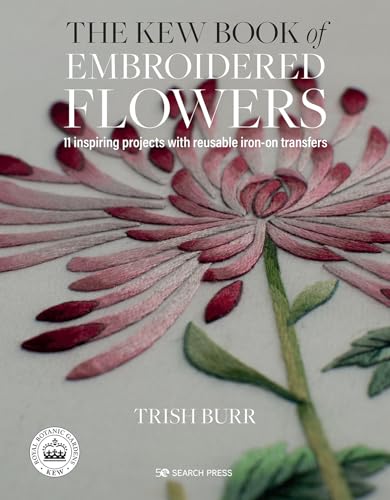 Kew Book of Embroidered Flowers, The 11 inspiring projects with reusable iron-o [Hardcover]