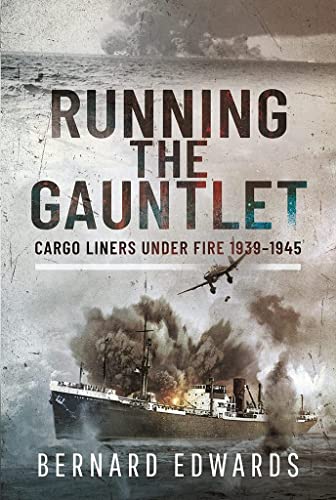 Running the Gauntlet Cargo Liners Under Fire 19391945 [Hardcover]