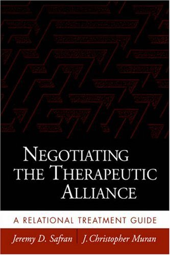 Negotiating the Therapeutic Alliance A Relational Treatment Guide [Hardcover]