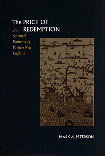 The Price of Redemption The Spiritual Economy of Puritan New England [Hardcover]