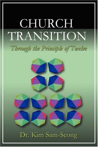 Church Transition Through The Principle Of 12 [Paperback]