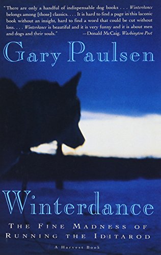 Winterdance: The Fine Madness of Running the Iditarod [Paperback]
