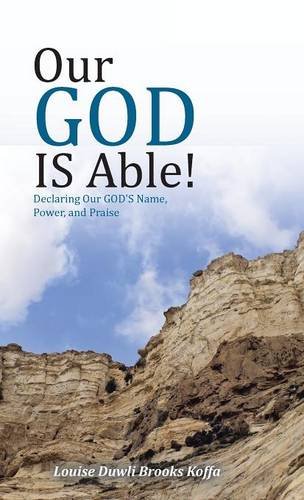 Our God Is Able Declaring Our God's Name, Power, And Praise [Hardcover]