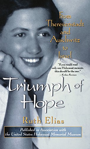 Triumph of Hope From Theresienstadt and Auschwitz to Israel [Hardcover]
