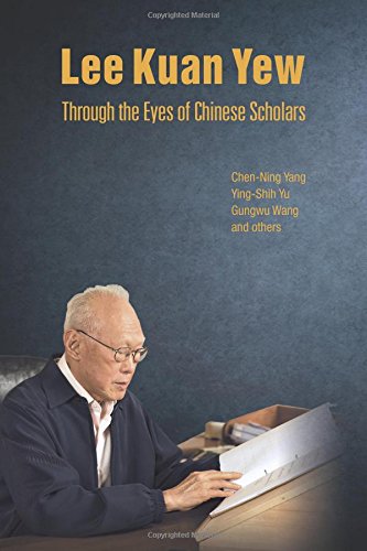 Lee Kuan Yew Through The Eyes Of Chinese Scholars [Paperback]
