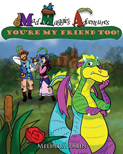 Mad Maggie's Adventures You're My Friend Too [Paperback]