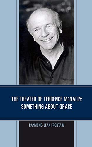 The Theater of Terrence McNally Something about Grace [Hardcover]