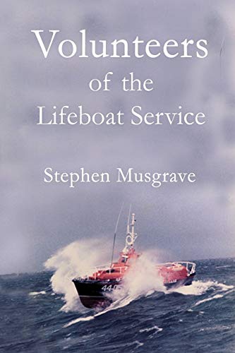 Volunteers Of The Lifeboat Service [Paperback]