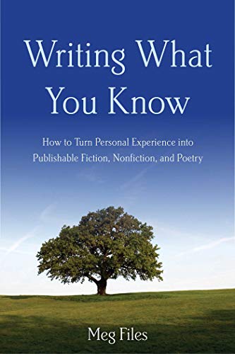 Writing What You Know How to Turn Personal Experiences into Publishable Fiction [Paperback]