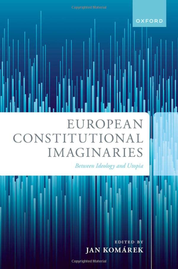 European Constitutional Imaginaries: Between Ideology and Utopia [Hardcover]