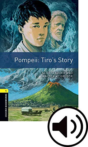Oxford Bookworms Library: Level 1:: Pompeii: Tiro's Story Audio Pack Oxford Bookworms Library: Level 1:: Pompeii: Tiro's Story Audio Pack