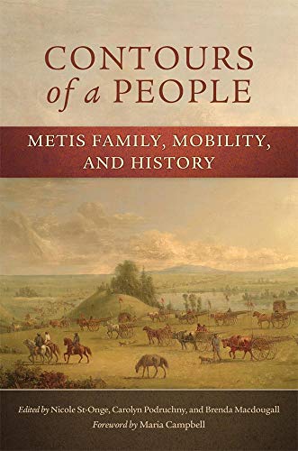 Contours Of A People Metis Family, Mobility, And History (new Directions In Nat [Paperback]