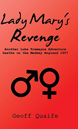 Lady Mary's Revenge Another Luke Tremayne Adventure Deaths On The Medway Englan [Hardcover]