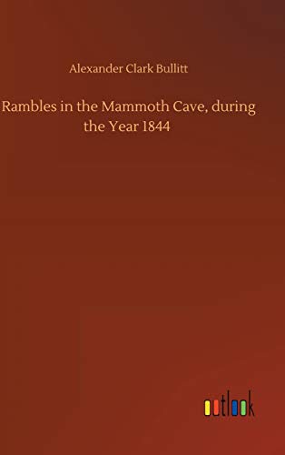 Rambles In The Mammoth Cave, During The Year 1844