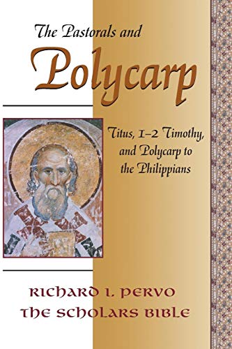 The Pastorals And Polycarp Titus, 1-2 Timothy, And Polycarp To The Philippians  [Paperback]