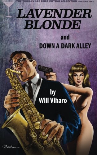 The Thrillville Pulp Fiction Collection, Volume Two Lavender Blonde/down A Dark [Paperback]