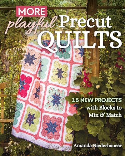 More Playful Precut Quilts 15 New Projects with Blocks to Mix &amp Match [Paperback]