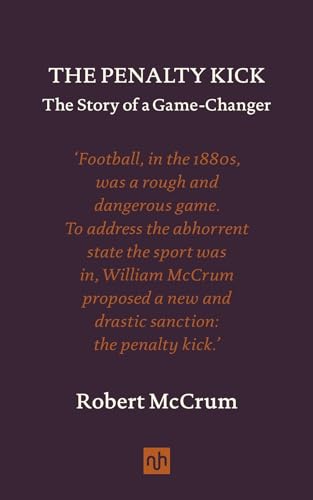 The Penalty Kick The Story of a Gamechanger [Hardcover]