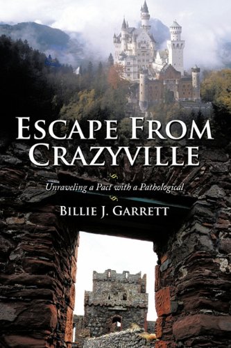Escape from Crazyville  Unraveling A Pact with A Pathological [Hardcover]