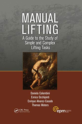 Manual Lifting A Guide to the Study of Simple and Complex Lifting Tasks [Paperback]
