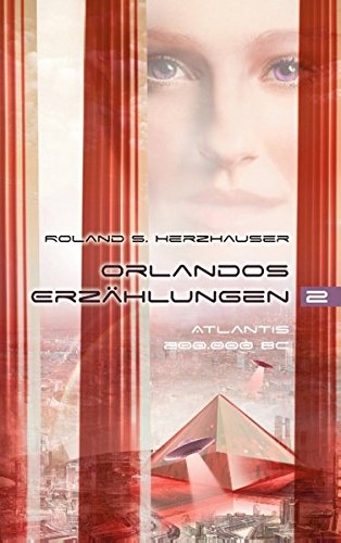 Orlandos Erzhlungen - Atlantis 200. 000 Bc [Paperback]