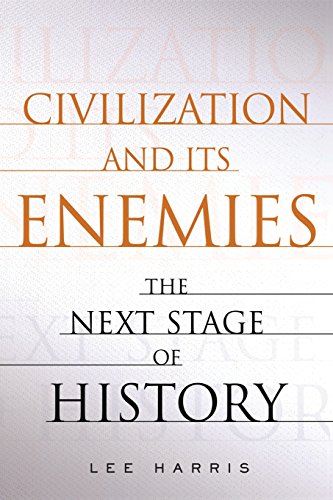 Civilization and Its Enemies The Next Stage of History [Paperback]
