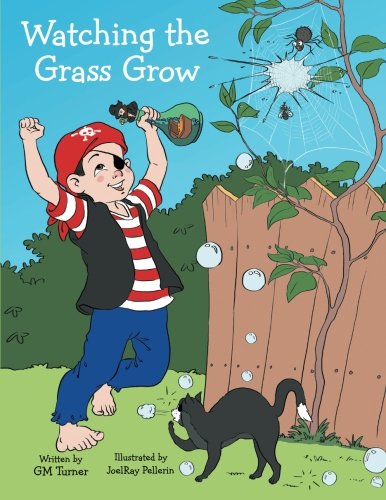 Watching the Grass Grow  Backyard Adventures [Paperback]