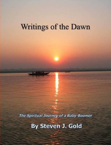 Writings of the Dawn - the Spiritual Journey of a Baby-Boomer [Paperback]