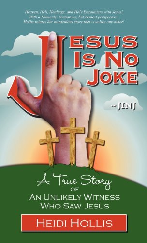 Jesus Is No Joke A True Story Of An Unlikely Witness Who Saw Jesus [Paperback]