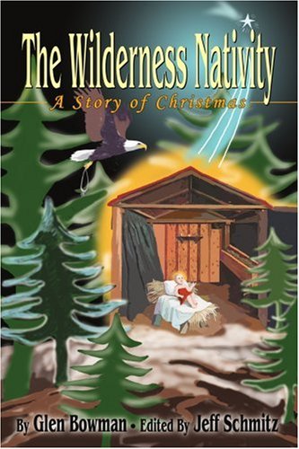 Wilderness Nativity  A Story of Christmas [Paperback]