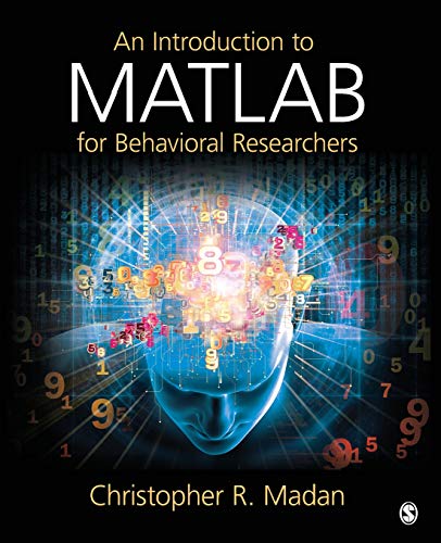 An Introduction to MATLAB for Behavioral Researchers [Paperback]