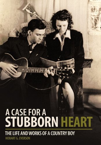 Case for a Stubborn Heart  The Life and Works of a Country Boy [Paperback]