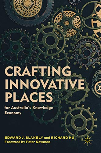Crafting Innovative Places for Australias Knowledge Economy [Hardcover]