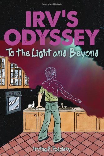 Irv's Odyssey  To the Light and Beyond (Book Two) [Paperback]