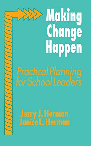 Making Change Happen Practical Planning for School Leaders [Hardcover]