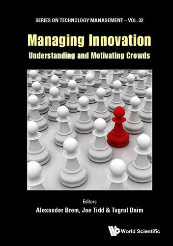 Managing Innovation Understanding and Motivating Crowds [Hardcover]