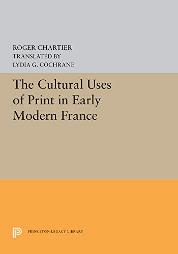 The Cultural Uses of Print in Early Modern France [Hardcover]