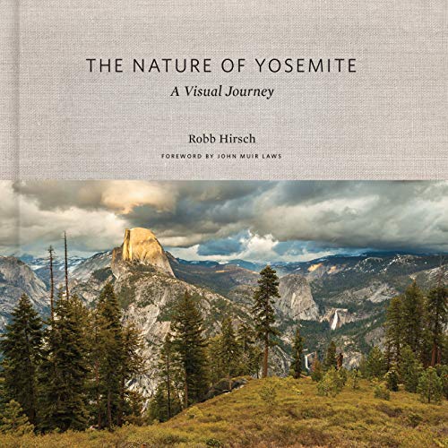 The Nature of Yosemite A Visual Journey [Hardcover]
