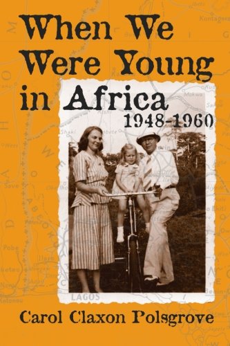 When We Were Young In Africa 1948-1960 [Paperback]
